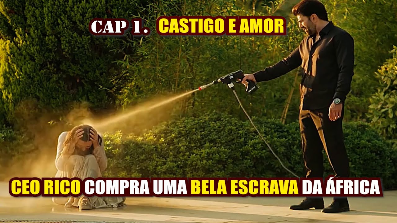 CEO RICO COMPRA UMA BELA ESCRAVA DA ÁFRICA | Resumo da série: Castigo e Amor (cap.1)
