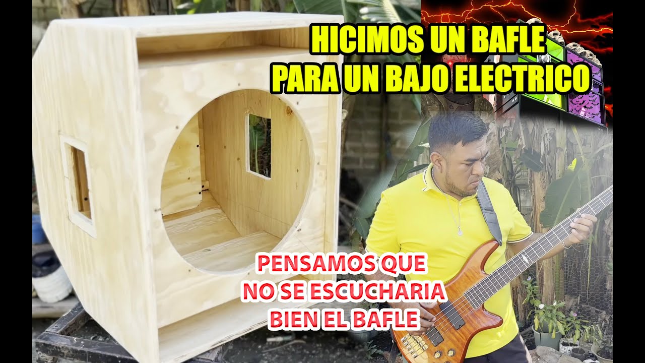 Hicimos un bafle para un bajo Electrico