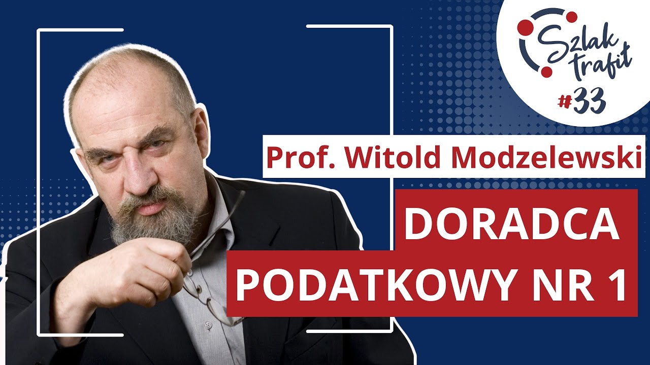 Prof. Witold Modzelewski - Doradca podatkowy nr 1 | #SzlakTrafił odc. 033