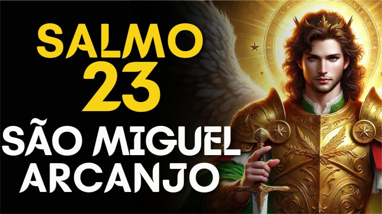 SALMO 23 PODEROSO DE SÃO MIGUEL ARCANJO ⚔️ MUITOS OUVIRAM E TUDO MUDOU!