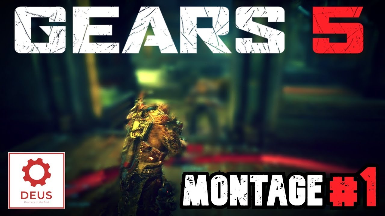 GEARS 5 MONTAGE #1 (DeusGow)