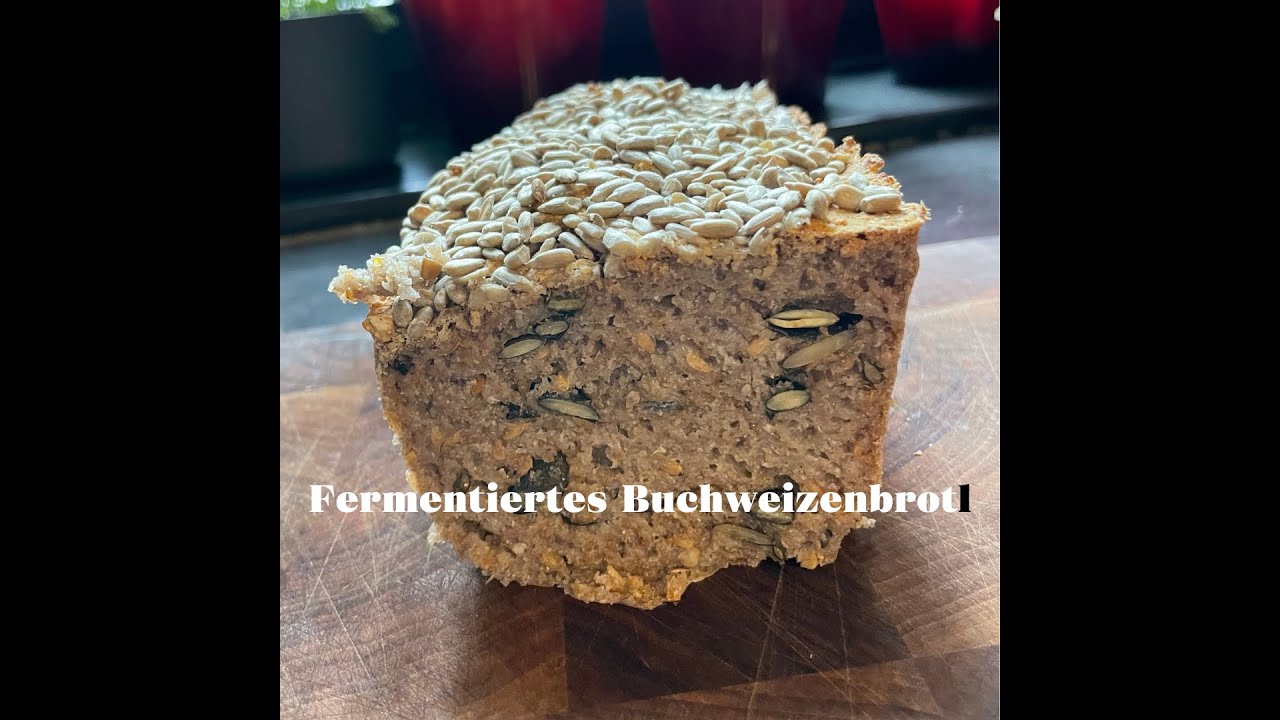 fermentiertes Buchweizenbrot - glutenfrei und lecker 