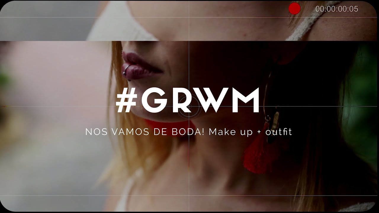 GRWM ✨ Nos vamos de boda! 💄Arréglate conmigo
