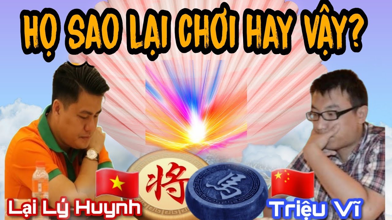Trận cờ đúng là siêu phẩm giữa Lại Lý Huynh vs Triệu Vĩ
