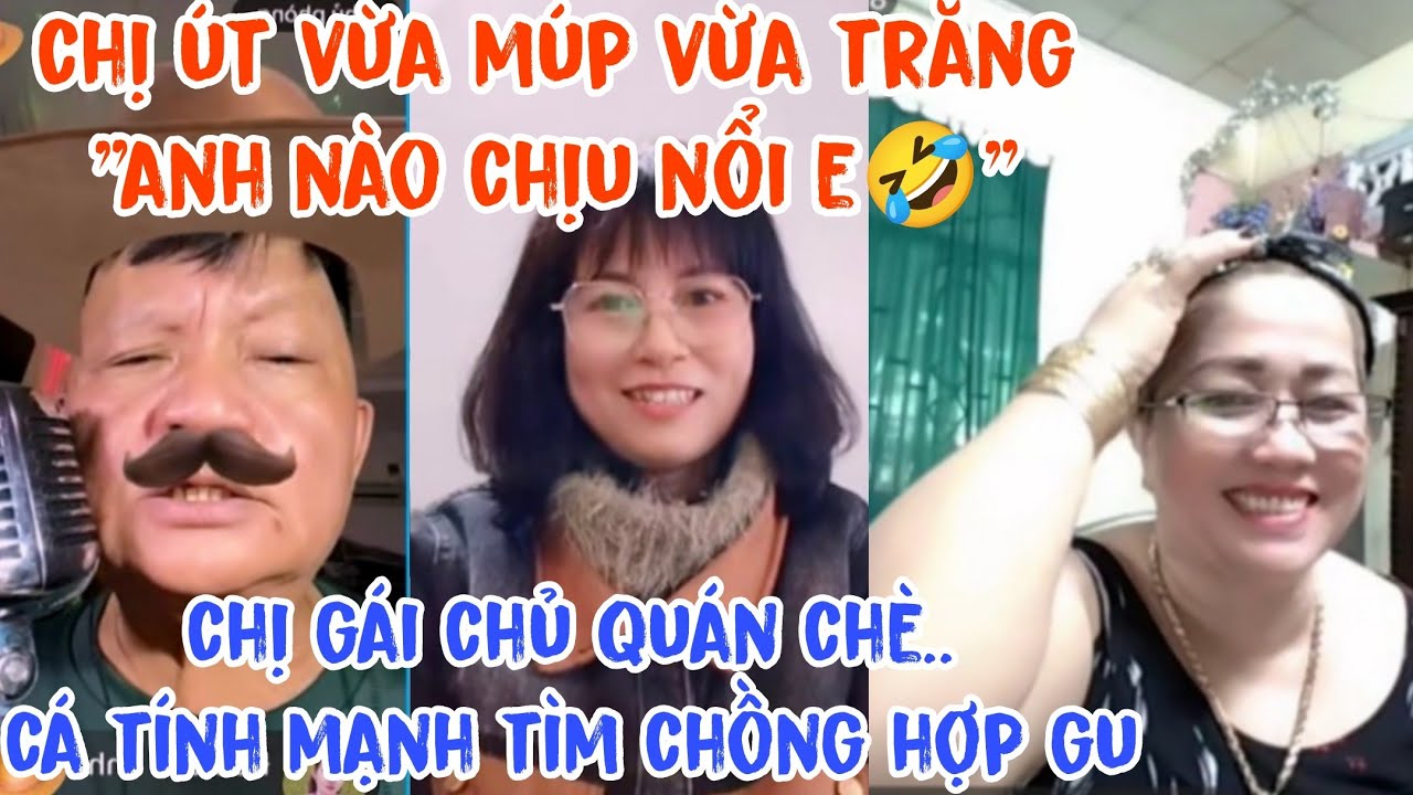 Chị gái chủ quán chè chị cá tính mạnh tìm chồng hợp gu, chị Út miền tây vừa trắng vừa múp tìm chồng.
