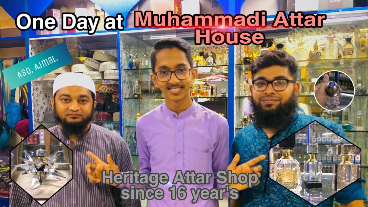 One day At Muhammadi Attar House II Legendary Attar Shop in Dhaka II KAZI RIFAT