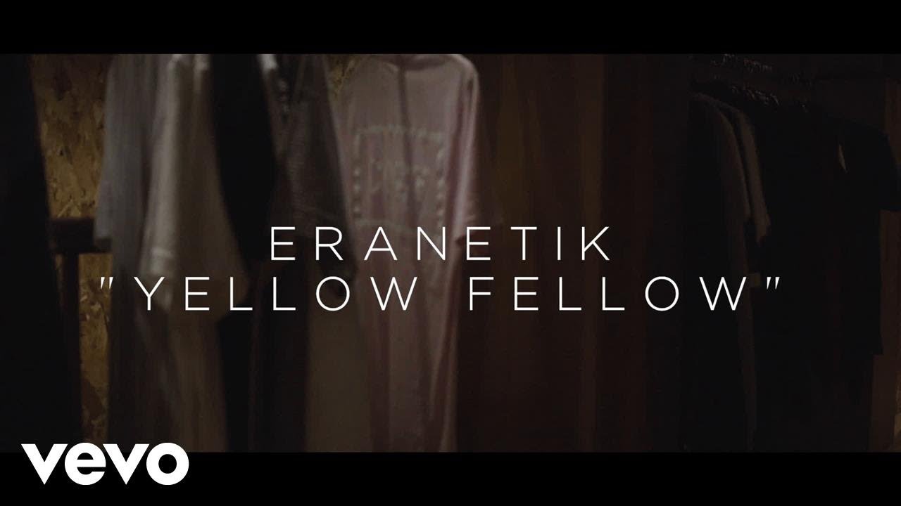 Eranetik - Yellow Fellow