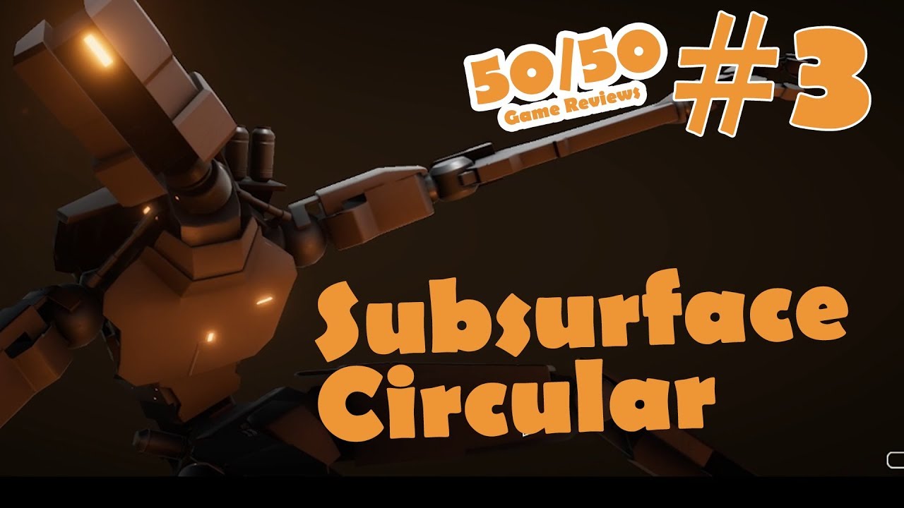 50/50 Game Reviews:  Subsurface Circular