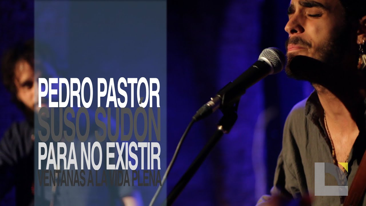 Pedro Pastor y Suso Sudón - Para no existir / Ventanas a una vida llena