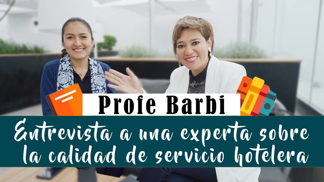 ENTREVISTA A UNA EXPERTA SOBRE LA CALIDAD DE SERVICIO HOTELERA | PROFE BARBI