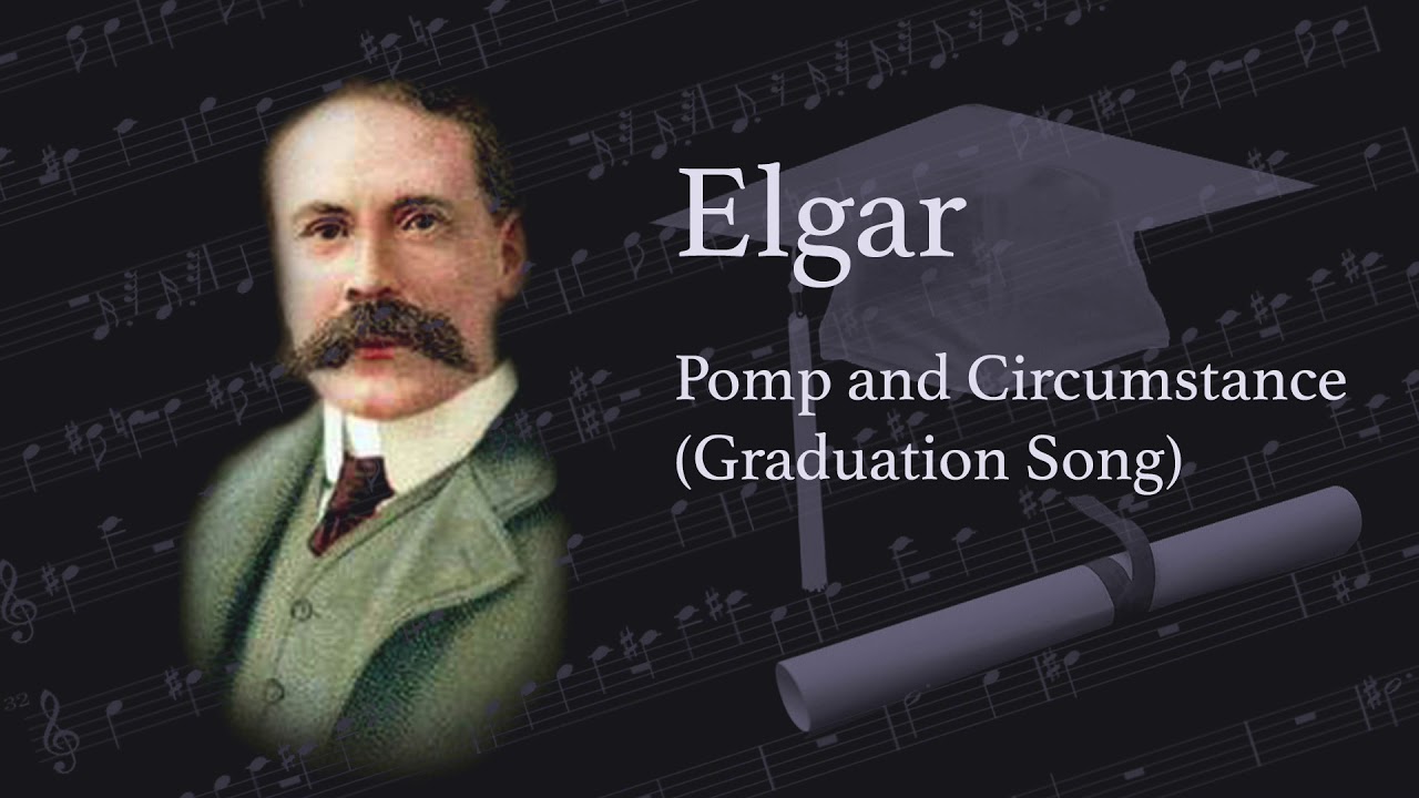 Elgar - Graduation March Song (Pomp and Circumstance)