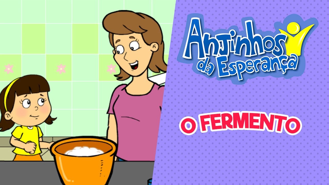 O fermento - Anjinhos da Esperança
