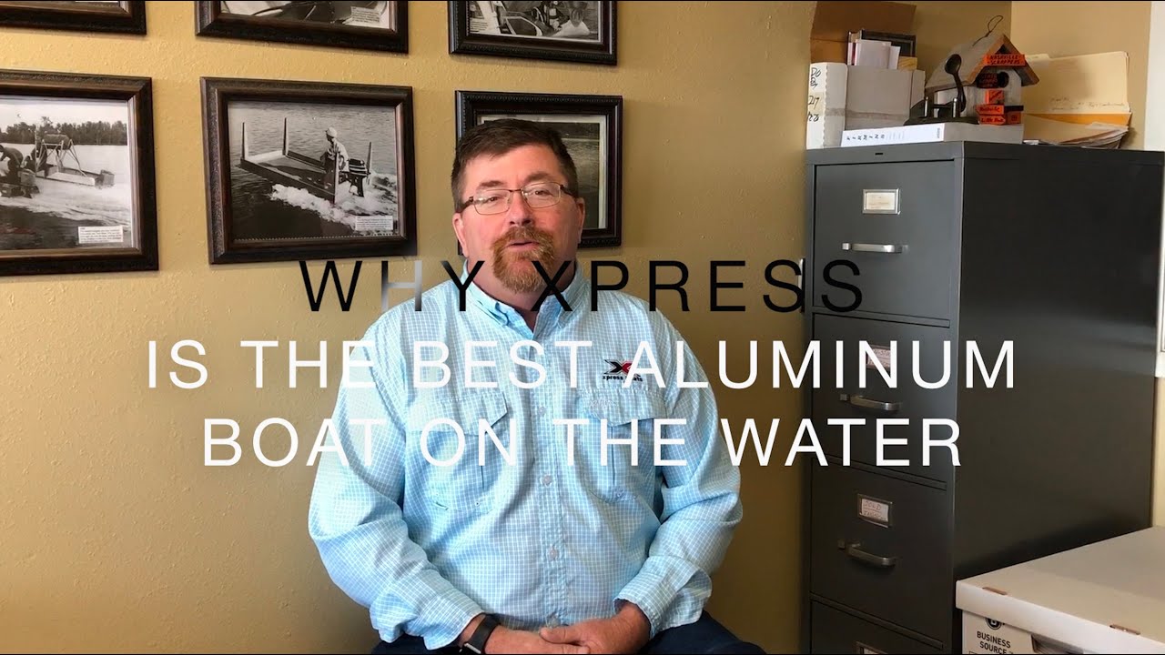 Why Xpress Is Absolutely The Best Aluminum Boat Available.