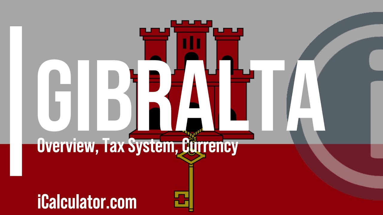 Gibraltar Tax System - A Brief Overview
