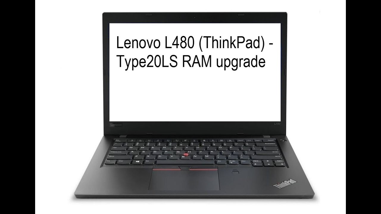 #Lenovo L480 (type 20LS, 20LT) Laptops (ThinkPad) - Type20LS#RAM upgrade