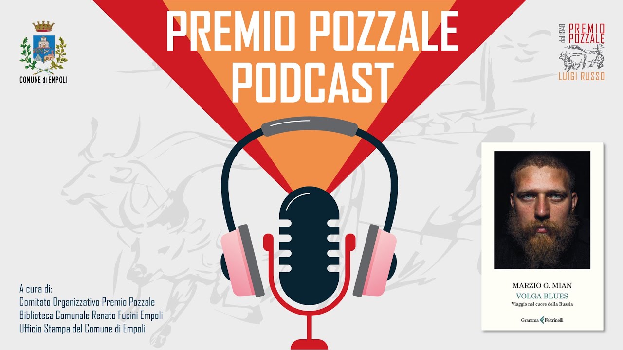 PremioPozzalePodcast - Puntata 2 | 'Volga Blues' di Marzio G. Mian