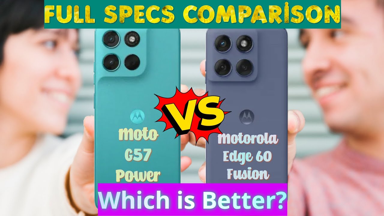 Moto G57 Power vs Moto Edge 60 Fusion: Full Specs Comparison