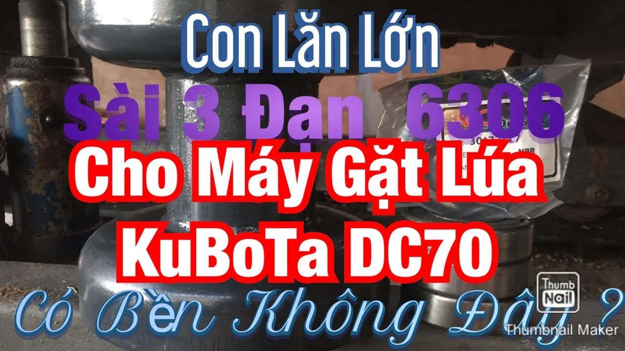 NBTV Nguyễn Vũ Bằng sữ dụng con lăn ( lu lô ) lớn Sài 3 đạn 6306 cho máy gặt KuBoTa DC70