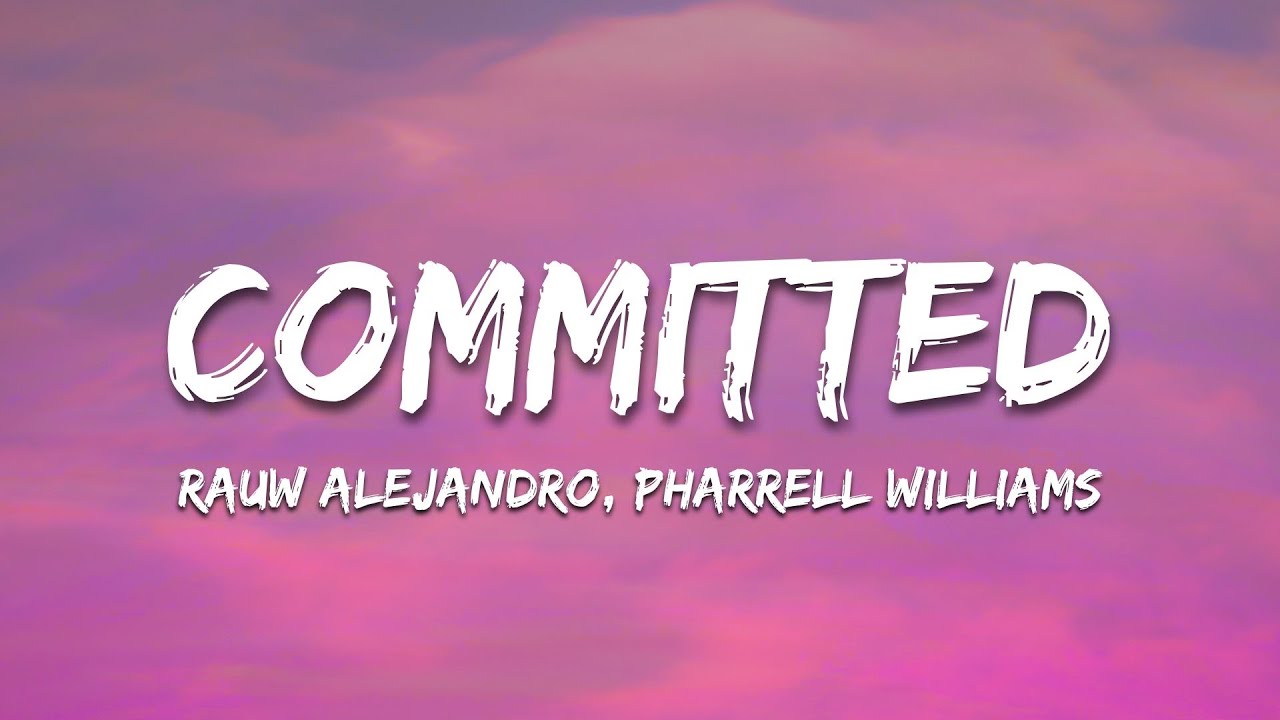 Committed - Rauw Alejandro, Pharrell Williams (Letra/Lyrics)
