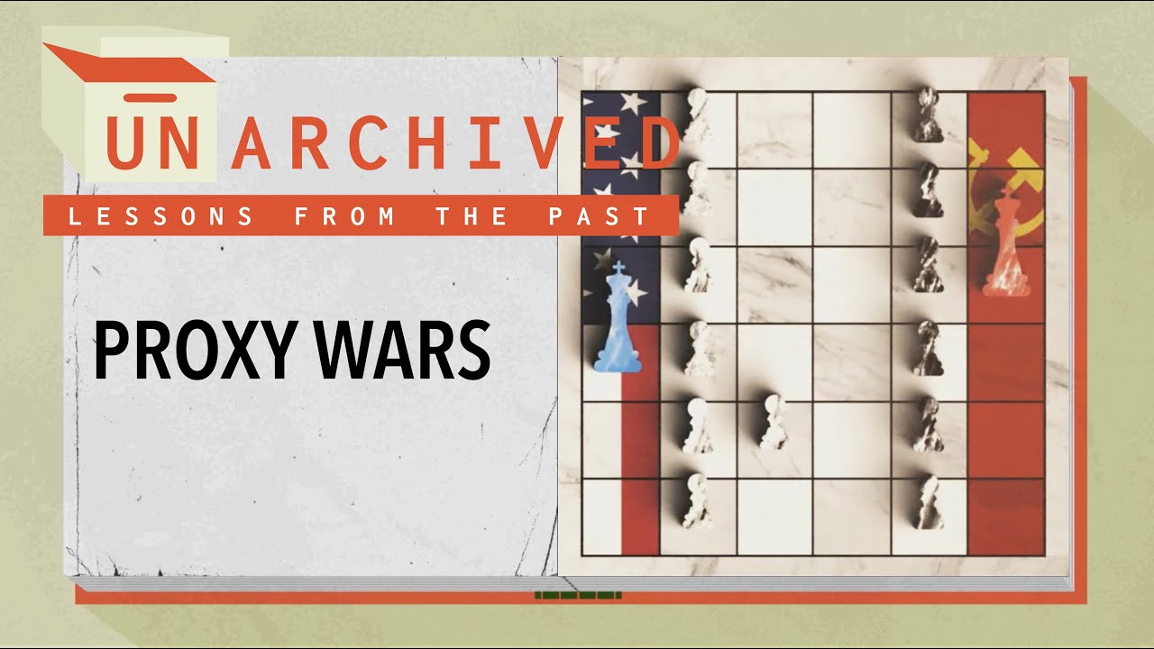 Proxy Wars | UnArchived
