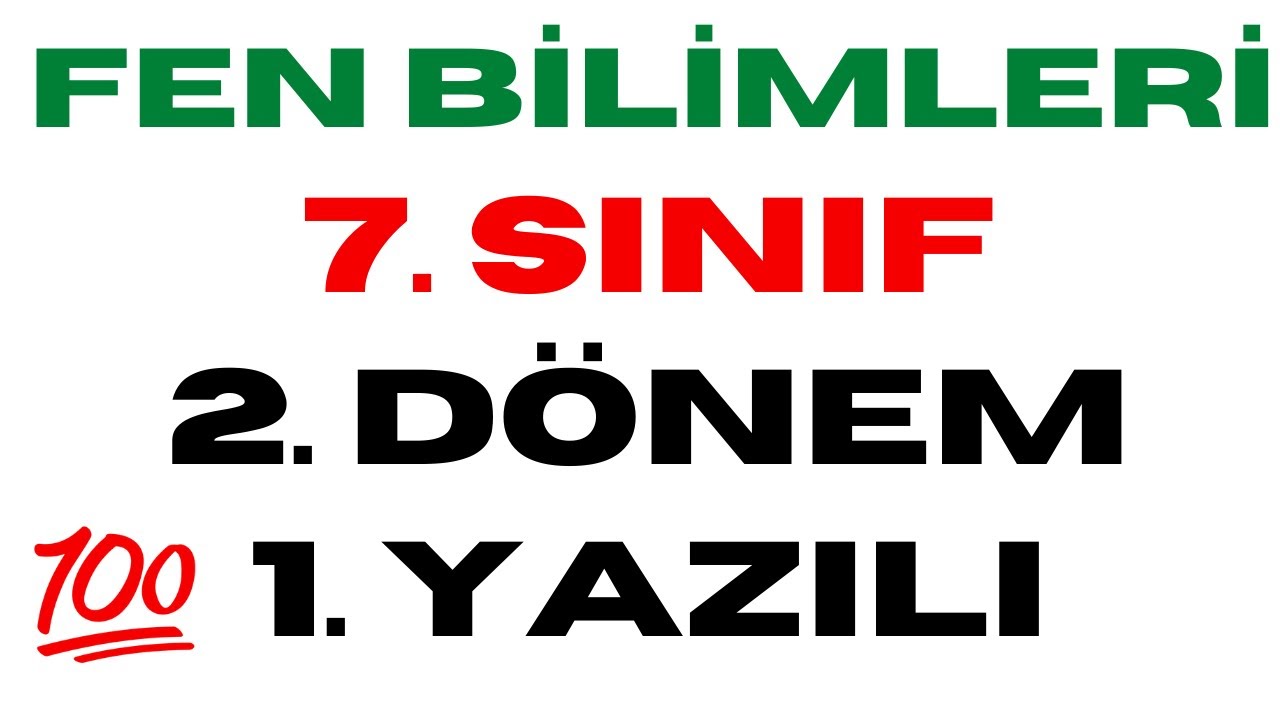 7. SINIF FEN BİLİMLERİ 2. DÖNEM 1. YAZILI SORULARI VE ÇÖZÜMÜ