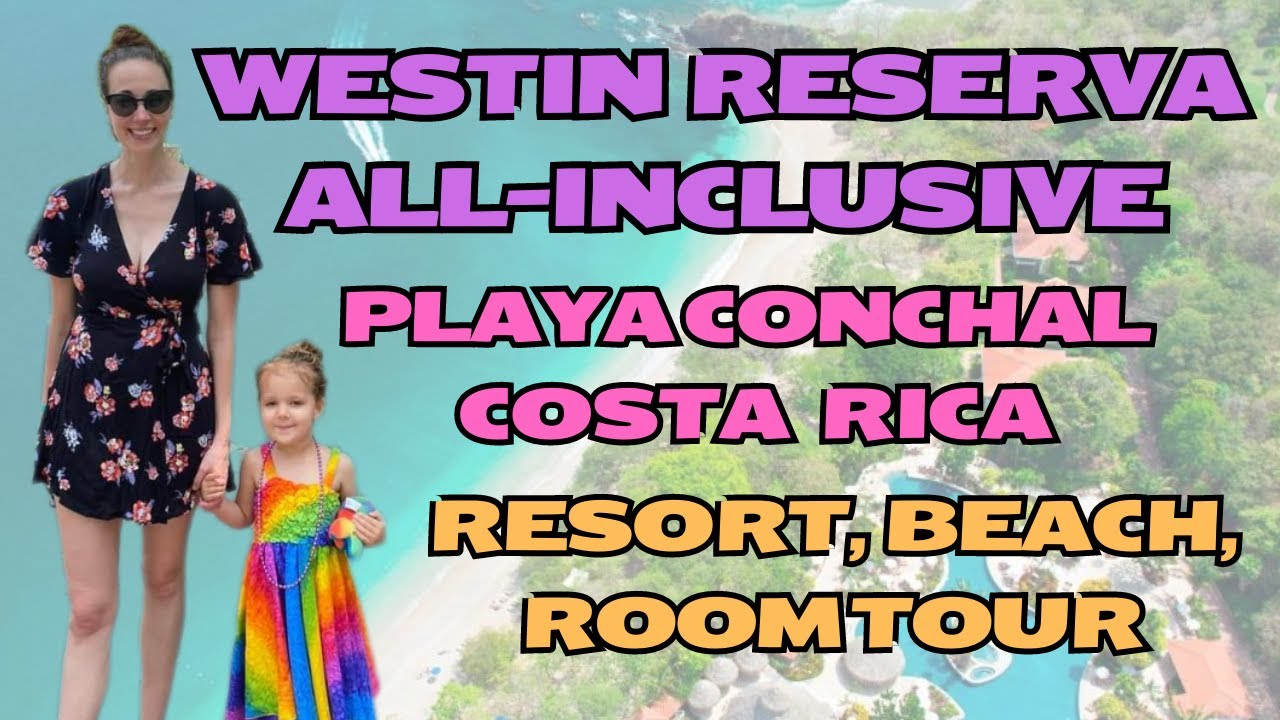 Westin All-Inclusive Playa Conchal Costa Rica (room & resort tour, checking out the beach/pool)