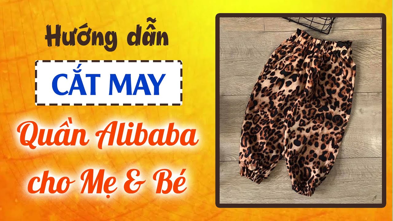 052 -Cắt may quần Alibaba cực xinh cho mẹ và bé l Cách may quần lưng thun bốn mảnh có túi chéo