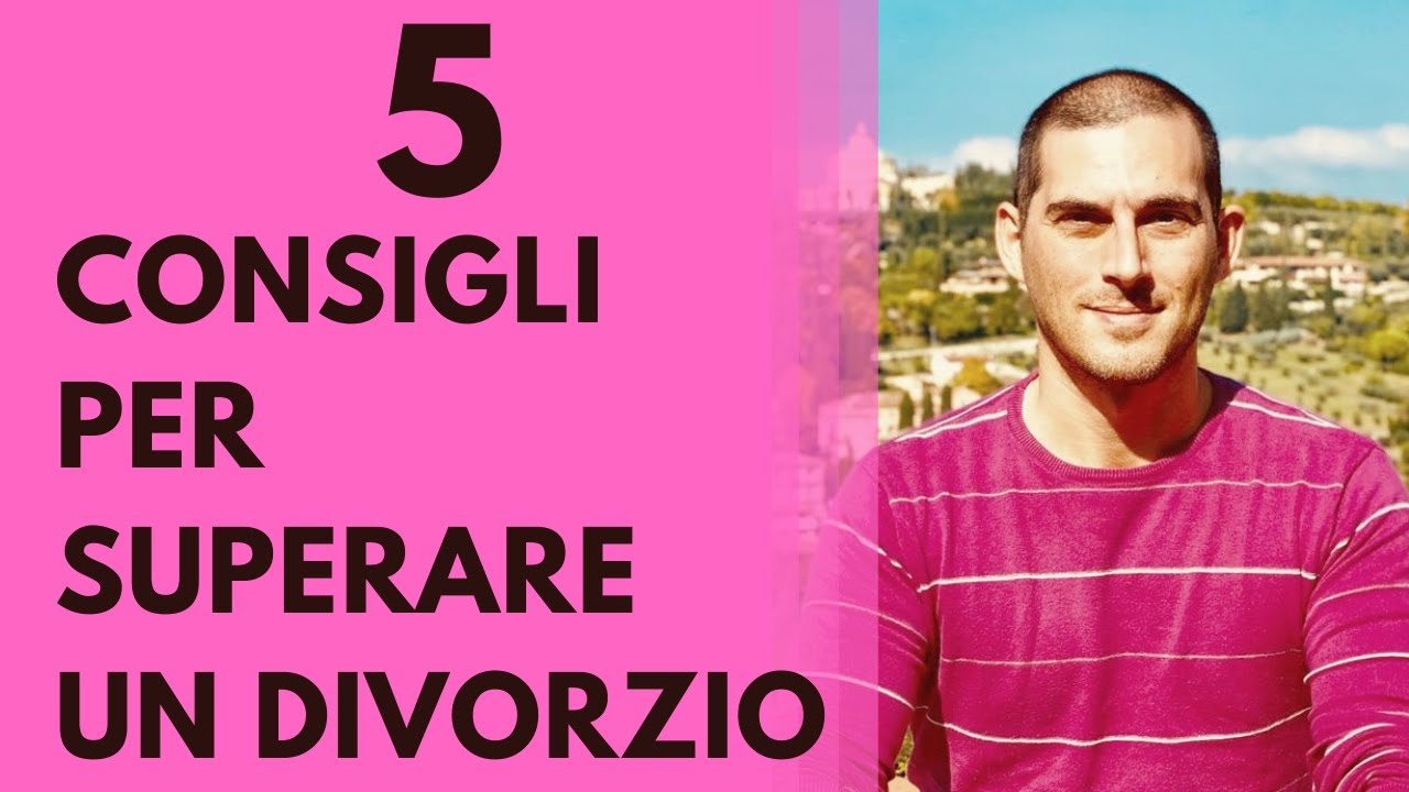 5 Consigli per superare un divorzio