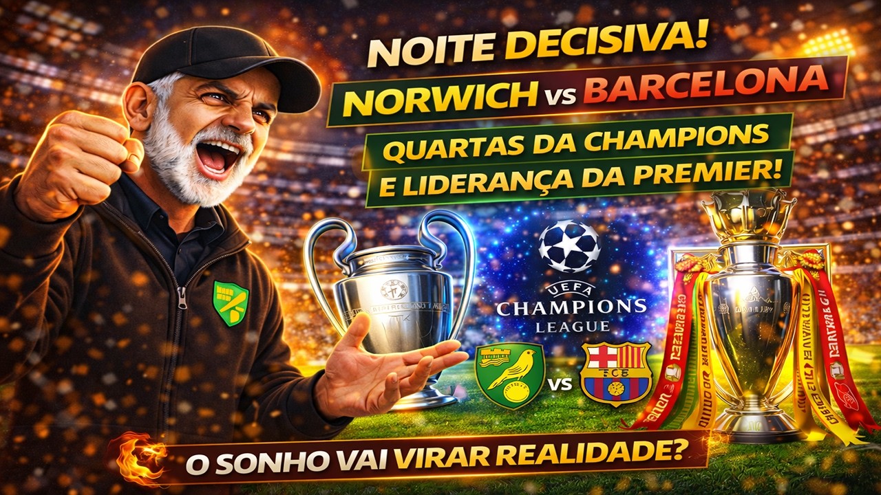 🔥 NOITE DE DECISÃO! NORWICH x BARCELONA NA CHAMPIONS + BRIGA PELA PREMIER! | fm 26