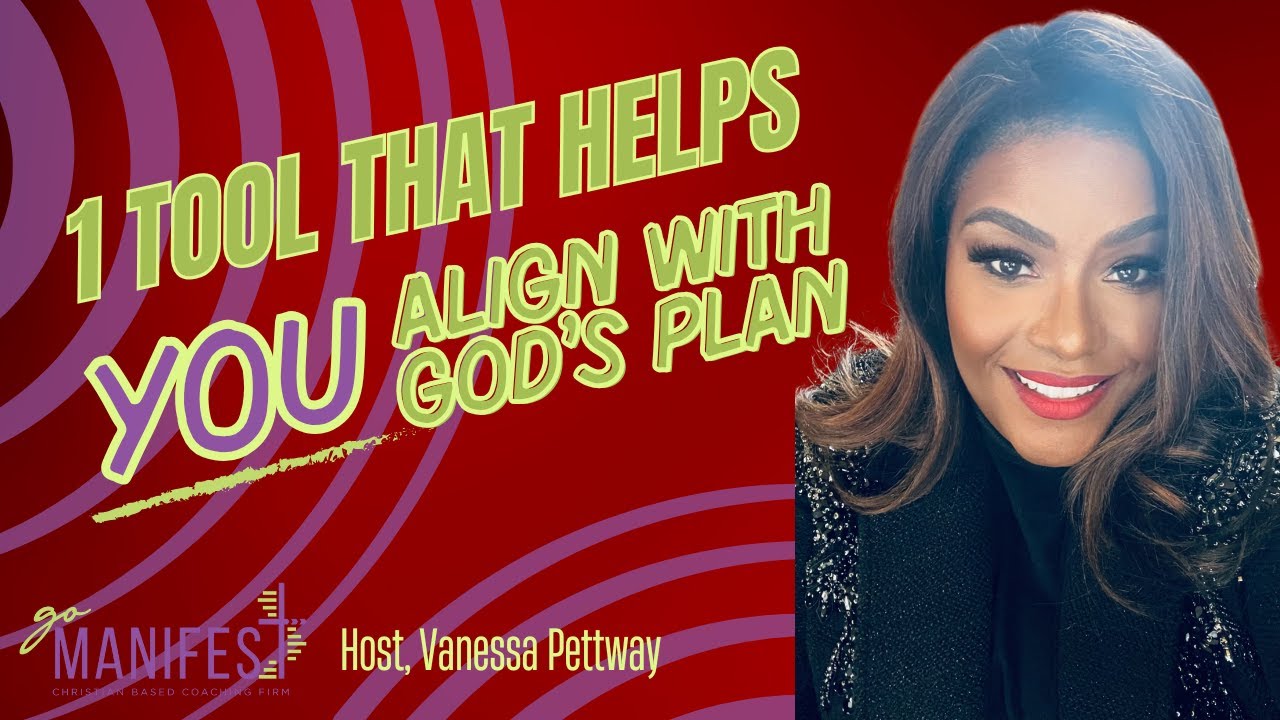 1 Tool that Helps You Align to God's Plan!