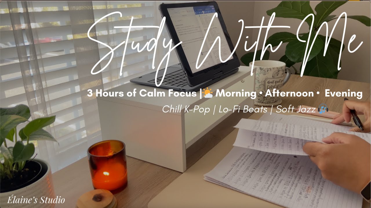 3-Hour Study With Me MegaMix 🌤️ Full Day Focus | K-Pop, Lo-Fi & Jazz Remix for Focus + Deep Work
