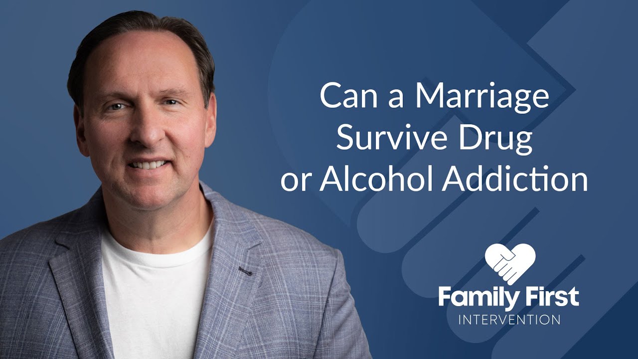 Can a Marriage Survive Drug or Alcohol Addiction