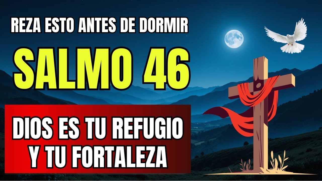 SALMO 46 PARA Dormir tranquilo bajo la Protección de Dios🙏
