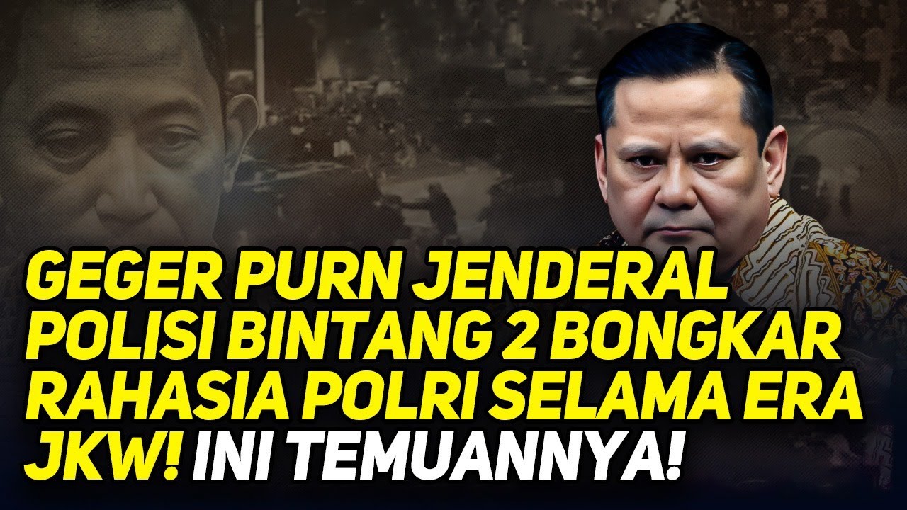 GEGER PURN JENDERAL POLISI BINTANG 2 BONGKAR RAHASIA POLRI SELAMA ERA JKW! INI TEMUANNYA!