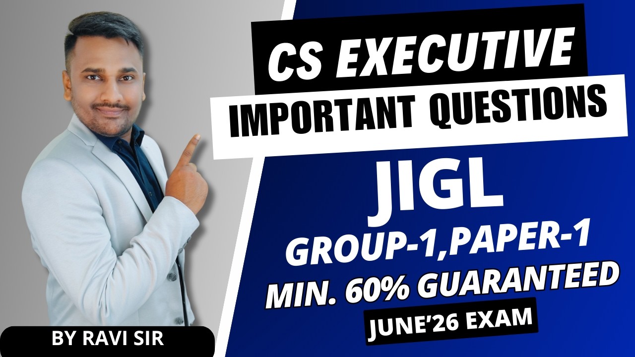 JIGL Important Questions for JUNE 26 EXAM | CS Executive Group 1 | MUST DO | Paper1 [NEW SYLLABUS]