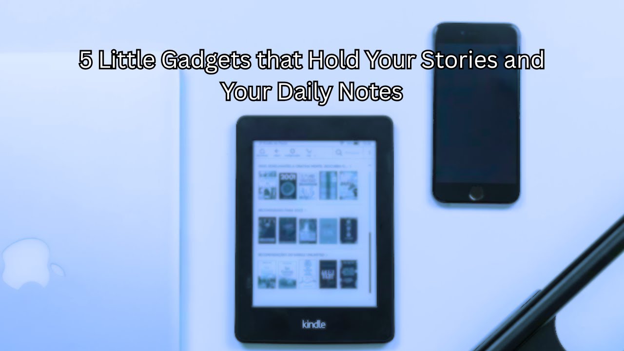 5 Little Gadgets that Hold Your Stories and Your Daily Notes