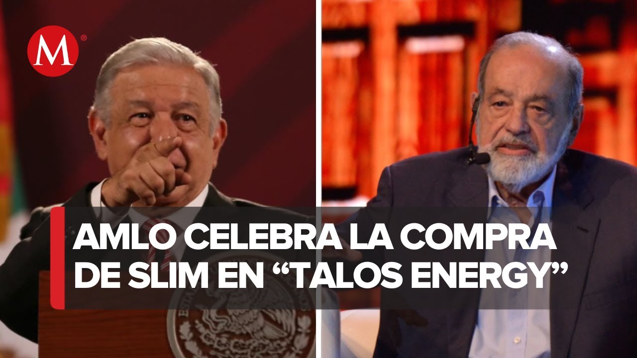 AMLO habla sobre la compra de participación de petrolera Talos por Slim