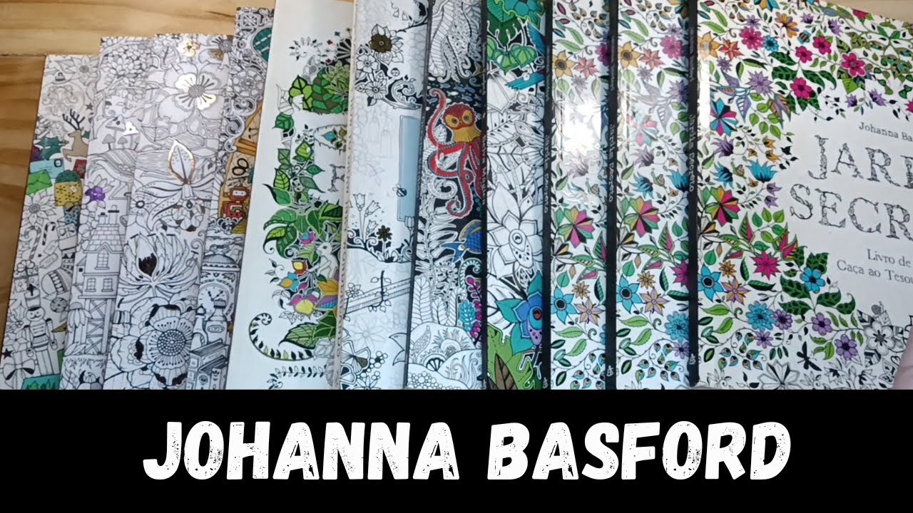 TODOS OS MEUS LIVROS DE COLORIR DA JOHANNA BASFORD