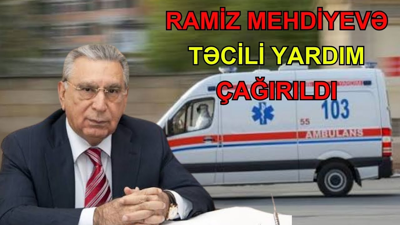 TƏCİLİ: Ramiz Mehdiyevə təcili yardım &ccedil;ağırıldı- LAF TV