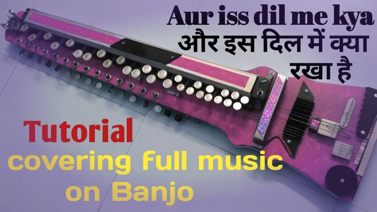 AUR IS DIL ME KYA RAKHHA HAI (TUTORIAL) Banjo. NOTATION in Description Use Earphone