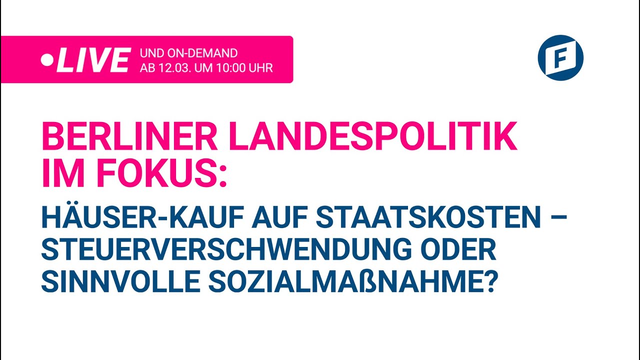 Berliner Landespolitik im Fokus: H&auml;user-Kauf auf Staatskosten - sinnvolle Sozialma&szlig;nahme?
