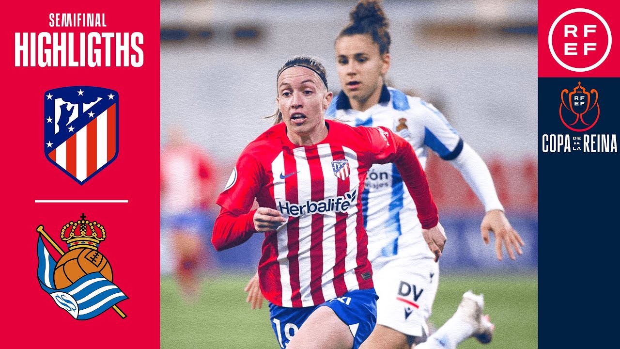 RESUMEN I Semifinal (Ida) I Atlético de Madrid 1-1 Real Sociedad I Copa de La Reina 23-24