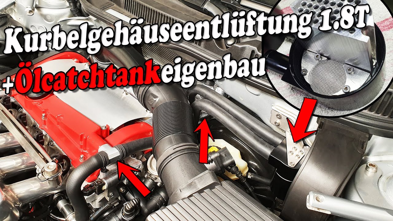 Kurbelgehäuseentlüftung 1.8T Ölcatchtank Eigenbau