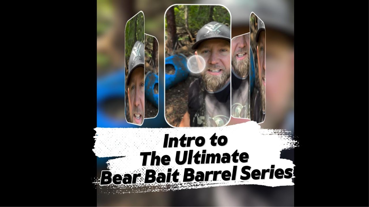 Intro to the Ultimate Bear Bait Barrel Series (Intro)