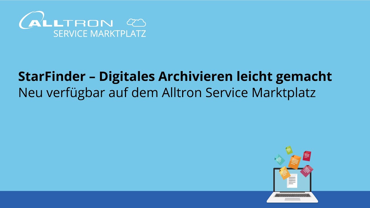 Digitale Ablage und Archivierung mit StarFinder &ndash; Alltron Service Marktplatz Interview