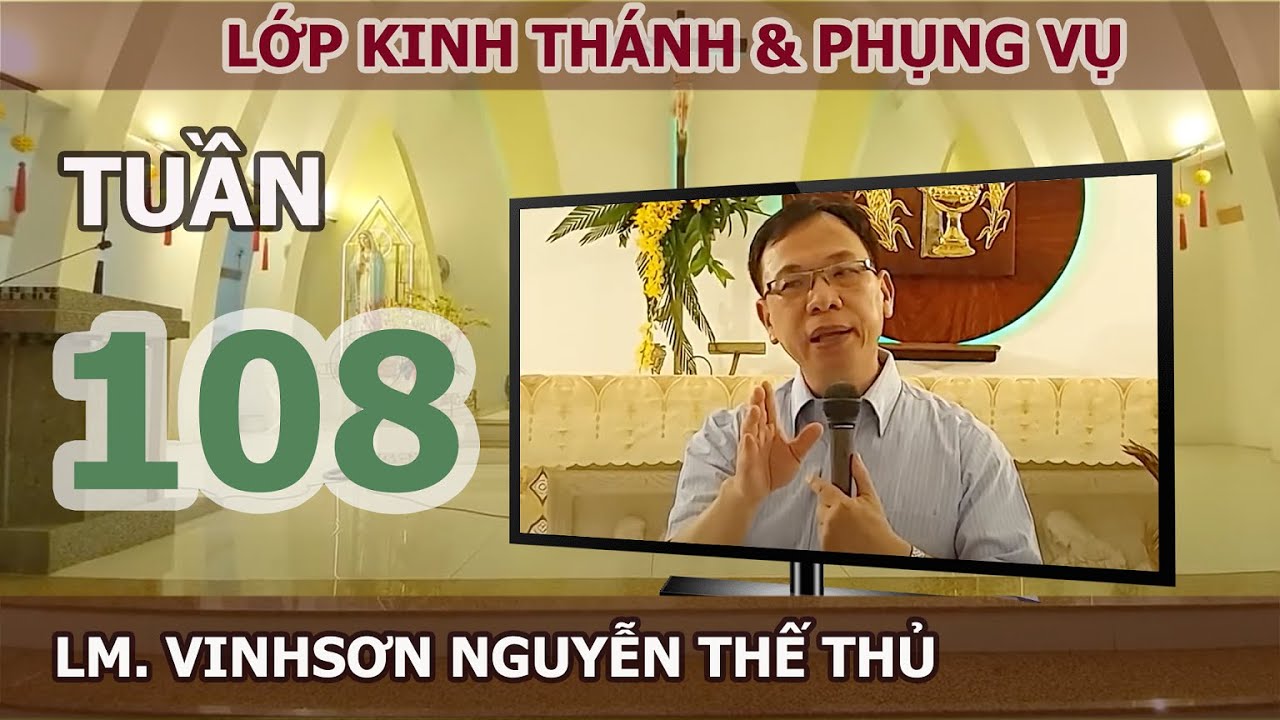 THẨM QUYỀN ĐIỀU HÀNH PHỤNG VỤ - TUẦN 108 - LM. VINH SƠN NGUYỄN THẾ THỦ