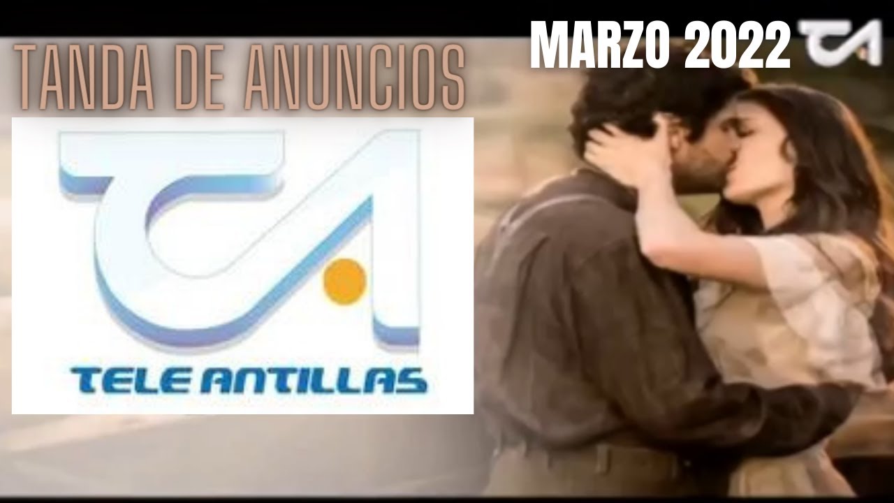 Teleantillas - Tanda de Anuncios TV Dominicana (Marzo 2022)