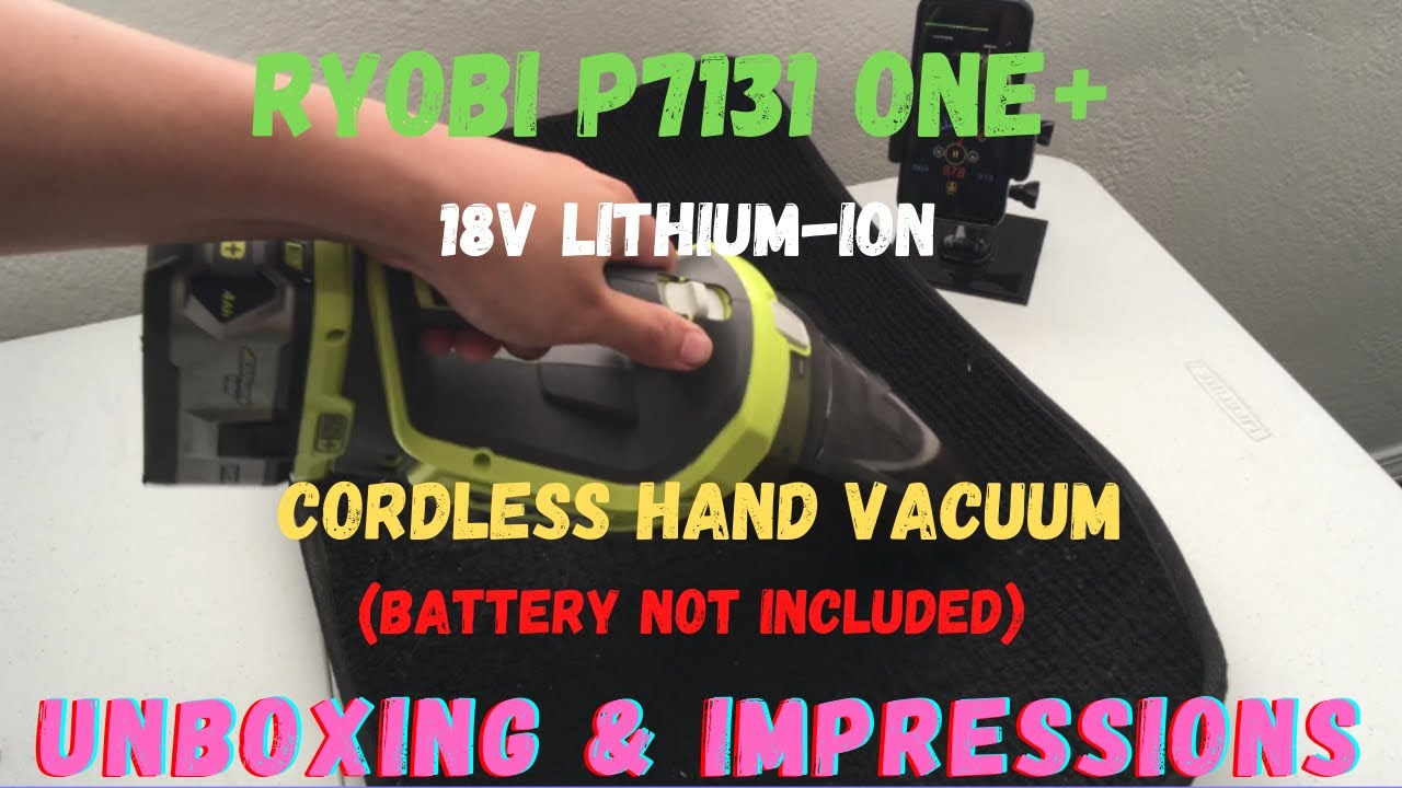 Ryobi ONE+ 18V Lithium-Ion Cordless Hand Vacuum - Unboxing & Impressions - Model P7131