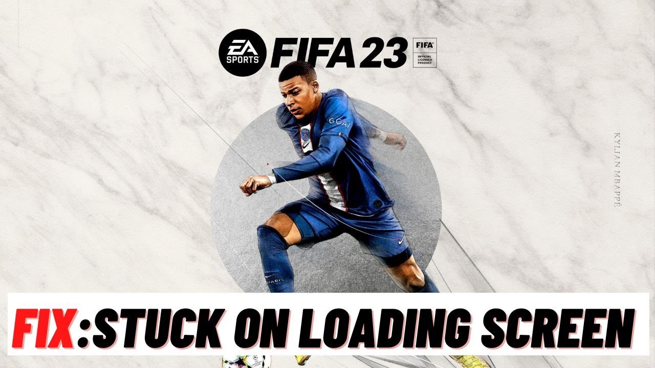 How to Fix FIFA 23 Stuck On Loading Screen
