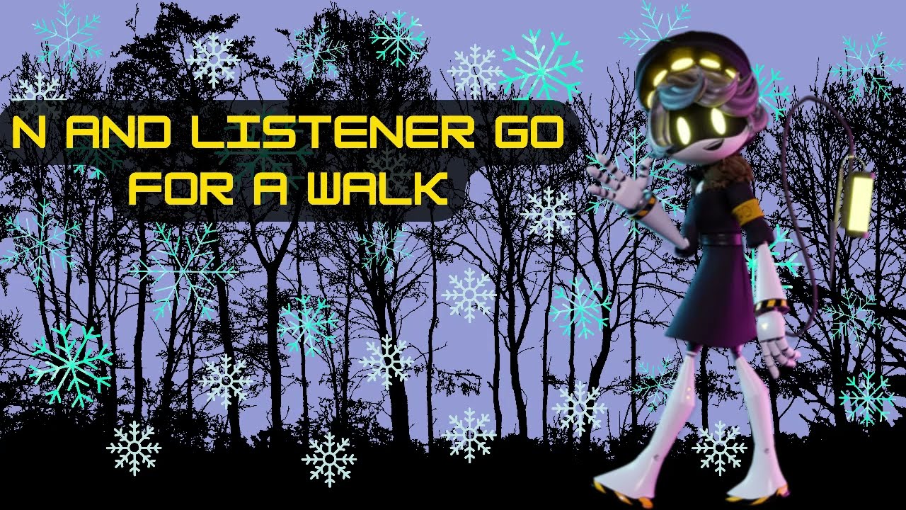 N and Listener go for a walk
